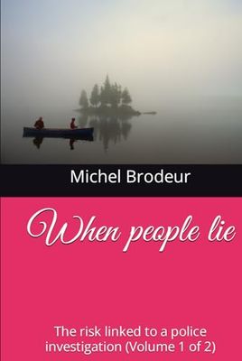 When people lie: The risk linked to a police investigation (Volume 1 of 2)