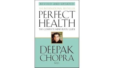 Perfect Health (Revised Edition): a step-by-step program to better mental and physical wellbeing from world-renowned author, doctor and self-help guru Deepak Chopra