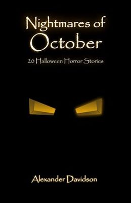 Nightmares of October: 20 Halloween Horror Stories