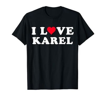 I Love Karel Matching Novia & Novio Karel Nombre Camiseta