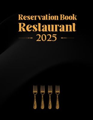 Restaurant Reservation Book 2025: 365 Day from January through December 2025 to Record and Organize Dining Reservations | Hostess Table Log.