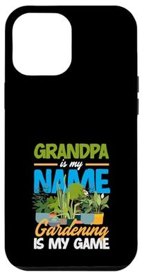 Grandpa Is My Name Gardening Is My Game Funny Gardening Case for iPhone 12 Pro Max