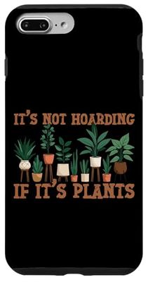 Gardening Potted Plant Pun It's Not Hoarding If It's Plants Case for iPhone 7 Plus/8 Plus