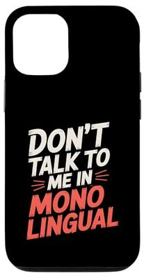 Don't Talk To Me In Monolingual Polyglot Humor Case for iPhone 12/12 Pro