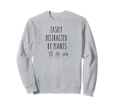 Plants Lover Shirt Easily Distracted by Plant Mom Plant Dad Sweatshirt