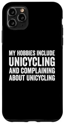 My Hobbies Include Unicycling Funny Unicyclist Case for iPhone 11 Pro Max