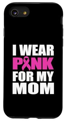 I Wear Pink For My Mom Breast Cancer Awareness Case for iPhone SE (2020) / 7 / 8