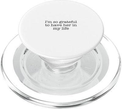 Estoy muy agradecida de tenerla en mi vida PopSockets PopGrip para MagSafe