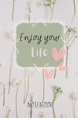 Notebook/Journal. "Enjoy Your Life!" Note taking, Diary and More, Paperback: For women, man, teenagers, girls, boy for office, home, work, school,Fun ... memories, gratitude daily, awesome gift