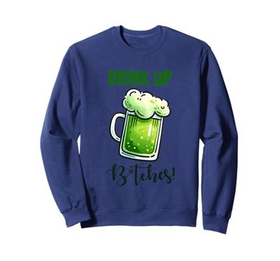 Drink Up Btches - Boccale da birra verde Felpa