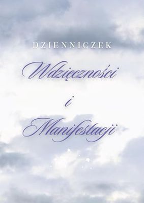 Dzienniczek Wdzięczności i Manifestacji