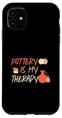 Pottery Is My Therapy Case for iPhone 11
