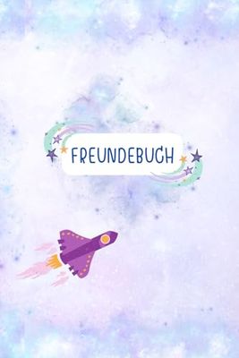 Freundebuch Kindergarten Astronauten im Weltall - Mein erstes Freundebuch für den Kindergarten - ab 3 Jahren 3 bis 5 Jahre - Weltall
