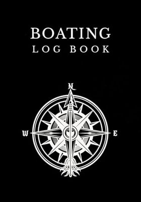 Boating Log book: Sailing, Ships and Captain's Log Book | Track Trips, Weather and Maintenance of Your Boats and Yachts