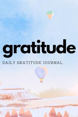 Gratitude Journal: Hot Air Balloons Themed | 103 pages, 6 x 9"