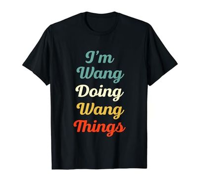 I'M Wang Doing Wang Things Personalizado Divertido Nombre Wang Camiseta