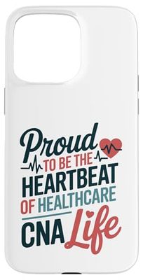 Proud to Be the Heartbeat of Healthcare CNA Life Quote Carcasa para iPhone 15 Pro Max