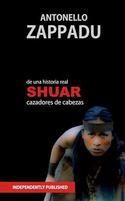 SHUAR: cazadores de cabezas