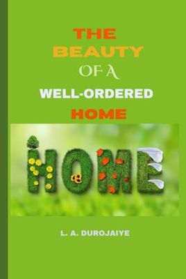 The Beauty of a Well-Ordered Home