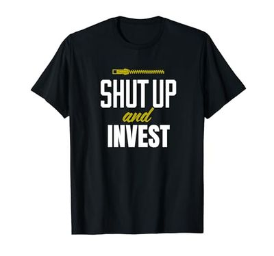 Funny Investing Investor Shut Up and Invest Camiseta