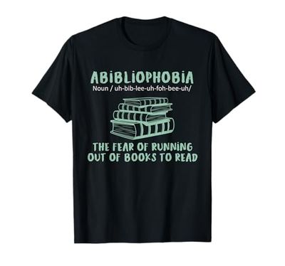 Abibliophobia Fear Of Running Out Of Books To Read Reading T-Shirt