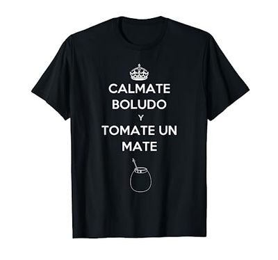 Regalo Gracioso de Argentina - Tomate Un Mate Boludo Camiseta