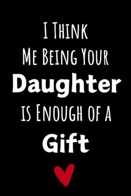 Fathers Day Gifts Gag Funny Notebook Fathers Day Gifts From Daughter: Father's Day Personalized Journal For Fathers, Papa, Dad, Grandba, Funny Step ... Birthday For Dad From Daughter, christmas