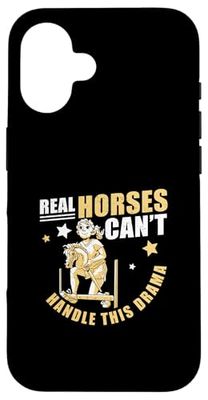 Real Horses Can't Handle This Drama Funny Hobbyhorse Riders Case for iPhone 16