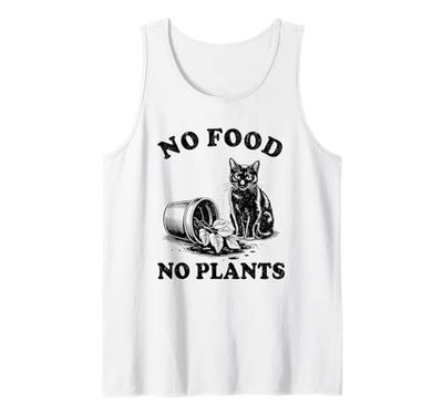No Food No Plants Cat Plant Kitten Plants Cat Lover Tank Top