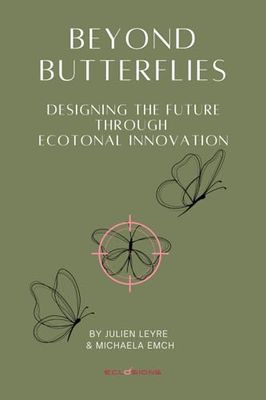 Beyond Butterflies: Designing the Future Through Ecotonal Innovation