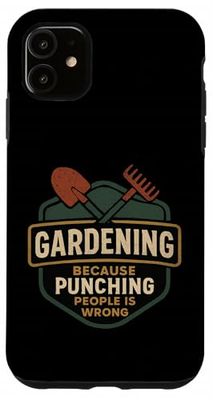 Gardening Because Punching People Is Wrong Gardener Mom Dad Case for iPhone 11
