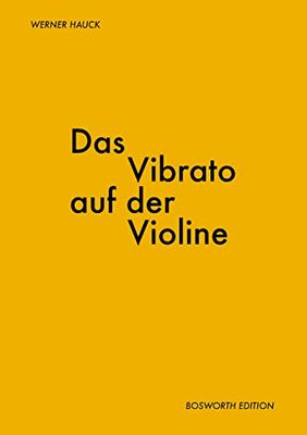 Werner Hauck: Das Vibrato Auf Der Violine