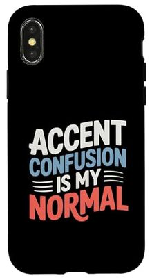Accent Confusion Is My Normal Polyglot Humor Case for iPhone X/XS