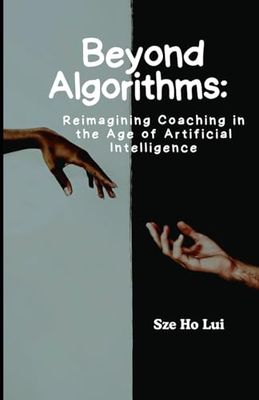 Beyond Algorithms: Reimagining Coaching in the Age of Artificial Intelligence
