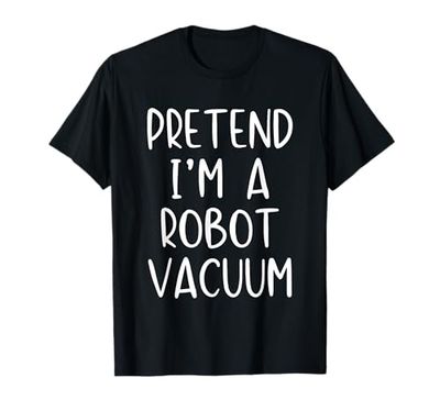 Pretend I'm A Robot Vacuum Costume Halloween Simple Adult T-Shirt