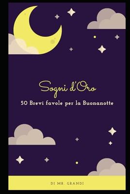 Sogni d'Oro - 50 Brevi favole per la Buonanotte