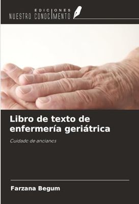 Libro de texto de enfermería geriátrica: Cuidado de ancianos