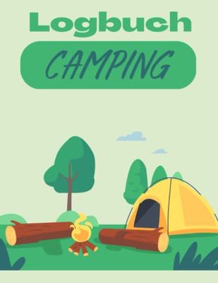 Camping logbuch: Geschenk für Camper | Informationen | 120 Seiten | liebevoll gestaltet von Campern für Camper | 8.5 x 11in