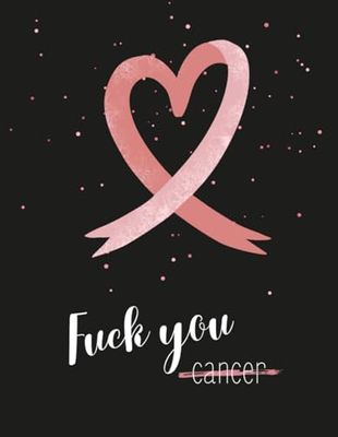 F you cancer !: Cahier de notes de 140 pages lignées