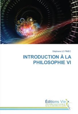 INTRODUCTION À LA PHILOSOPHIE VI