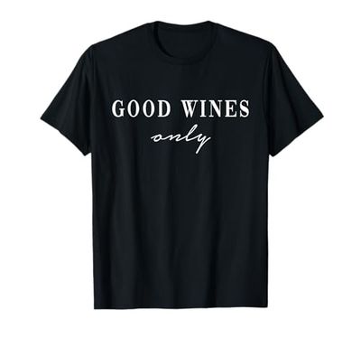Good Wines Only. Not Good Vibes Only. Vino Wine Fun Maglietta