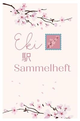Eki Stempel Sammelheft I Klein und handlich für dein Japan Urlaub: 60 Seiten Platz für deine Erinnerungen (nicht regional)