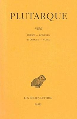 Les Vies parallèles, tome 1 : Thésée-Romulus ; Lycurgue-Numa