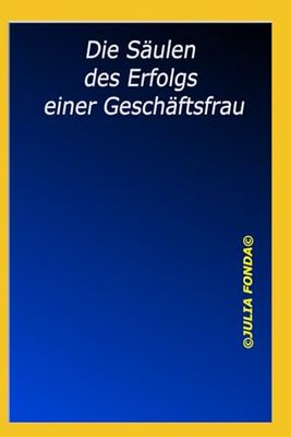 Die Säulen des Erfolgs einer Geschäftsfrau: 5 (SelfHelp)
