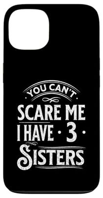 Vintage You Can't Scare Me I Have Three Sisters Funny Family Case for iPhone 13