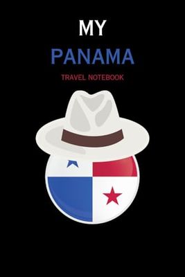 MY PANAMA TRAVEL NOTEBOOK: Ideal way to archive your travel schedule