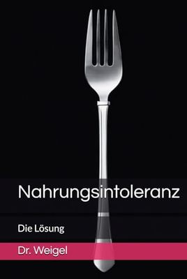 Nahrungsintoleranz: Die Lösung