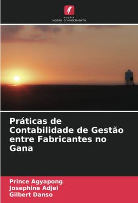 Práticas de Contabilidade de Gestão entre Fabricantes no Gana