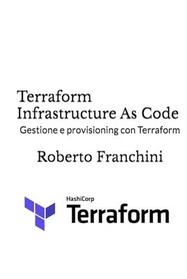 Terraform - Infrastructure as Code: Gestione e provisioning con Terraform