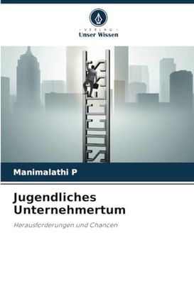 Jugendliches Unternehmertum: Herausforderungen und Chancen